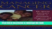 Download Managing Cancer: The African American s Guide to Prevention, Diagnosis and Treatment