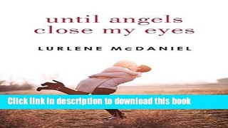 Ebook Until Angels Close My Eyes Free Online