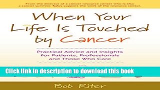 Ebook When Your Life Is Touched by Cancer: Practical Advice and Insights for Patients,