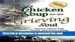 [PDF] Chicken Soup for the Grieving Soul: Stories About Life, Death and Overcoming the Loss of a