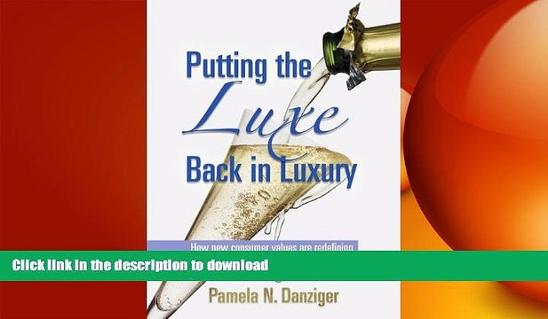 FAVORIT BOOK Putting the Luxe Back in Luxury: How New Consumer Values are Redefining the Way We