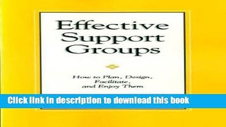 Books Effective Support Groups: How to Plam, Design, Facilitate, and Enjoy Them Full Online