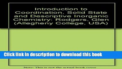 Download Introduction to Coordination, Solid State, and Descriptive Inorganic Chemistry [Online