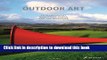 Read Outdoor Art: Extraordinary Sculpture Parks and Art in Nature Ebook Free