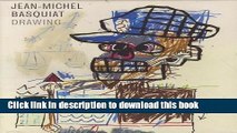 Read Jean-Michel Basquiat Drawing: Work from the Schorr Family Collection Ebook Free