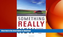 READ THE NEW BOOK Something Really New: Three Simple Steps to Creating Truly Innovative Products