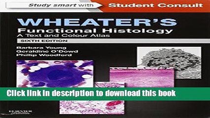 Books Wheater s Functional Histology: A Text and Colour Atlas, 6e (FUNCTIONAL HISTOLOGY (WHEATER