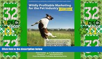 Big Deals  Wildly Profitable Marketing for the Pet Industry: Attract more customers and profits