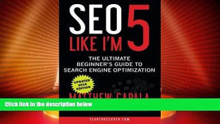 Full [PDF] Downlaod  SEO Like I m 5: The Ultimate Beginner s Guide to Search Engine Optimization