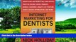 Must Have  Internet Marketing for Dentists: Advertising and Marketing Your Dental Practice Online