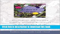Books Ashley s Garden: One Family s Journey from Grief to Spiritual Restoration in the Aftermath