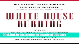 [Read PDF] White House Burning: The Founding Fathers, Our National Debt, and Why It Matters to You