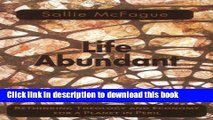 Download Life Abundant:  Rethinking Theology and Economy for a Planet in Peril Ebook Online