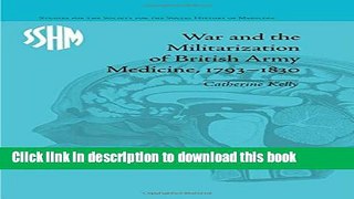 [PDF] War and the Militarization of British Army Medicine, 1793-1830 Full Online