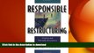 READ THE NEW BOOK Responsible Restructuring: Creative and Profitable Alternatives to Layoffs READ