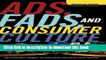 [Read PDF] Ads, Fads, and Consumer Culture: Advertising s Impact on American Character and Society