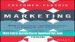 [Read PDF] Customer-Centric Marketing: Build Relationships, Create Advocates, and Influence Your