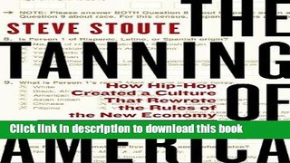 [Read PDF] The Tanning of America: How Hip-Hop Created a Culture That Rewrote the Rules of the New