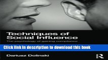 [Read PDF] Techniques of Social Influence: The psychology of gaining compliance Download Online