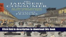 [Read PDF] The Japanese Consumer: An Alternative Economic History of Modern Japan Ebook Free