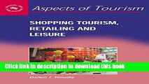 [Read PDF] Shopping Tourism, Retailing and Leisure (Aspects of Tourism) Download Online