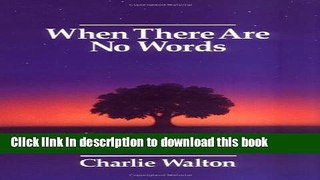 [PDF] When there Are No Words: Finding Your Way to Cope with Loss and Grief [Online Books]