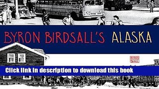 Download Byron Birdsall s Alaska Full Online