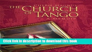 [PDF] The Church of Tango: A Memoir Book Online