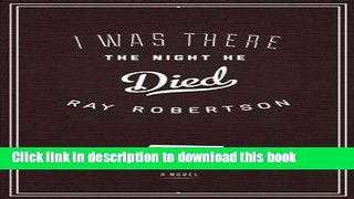 Download I Was There the Night He Died [Online Books]