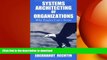 READ THE NEW BOOK Systems Architecting of Organizations: Why Eagles Can t Swim (Systems