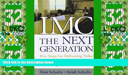 Must Have PDF  IMC, the Next Generation Five Steps for Delivering Value and Measuring Returns