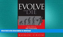 DOWNLOAD Evolve or Die: Seven Steps to Rethink the Way You Do Business READ PDF FILE ONLINE