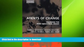 READ PDF Agents of Change: Crossing the Post-Industrial Divide FREE BOOK ONLINE