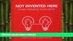 DOWNLOAD Not Invented Here: Cross-industry Innovation READ PDF FILE ONLINE