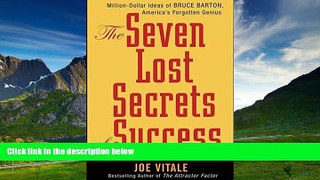 READ FREE FULL  The Seven Lost Secrets of Success: Million Dollar Ideas of Bruce Barton, America