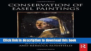 Read Conservation of Easel Paintings (Routledge Series in Conservation and Museology) Ebook Free