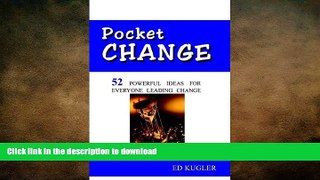 READ THE NEW BOOK Pocket Change: 52 POWERFUL IDEAS FOR EVERYONE LEADING CHANGE READ PDF BOOKS