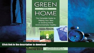FAVORIT BOOK Green Your Home: The Complete Guide to Making Your New or Existing Home