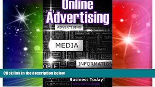 Full [PDF] Downlaod  Online Advertising: Market Like a Pro and Explode Your Business!  Download