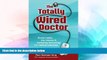 READ FREE FULL  The Totally Wired Doctor: Social media, the Internet   marketing technology for