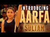 Sultan Official Teaser 2 Out | Introducing Aarfa | Salman Khan & Anushka  Sharma