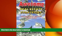 PDF ONLINE Awesome Real Estate Strategies: Creating Wealth Investing in Real Estate READ PDF FILE