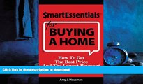 READ THE NEW BOOK Smart Essentials For Buying A Home: How To Get The Best Price And The Lowest