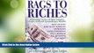 READ FREE FULL  Rags To Riches: Motivating Stories of How Ordinary People Achieved Extraordinary
