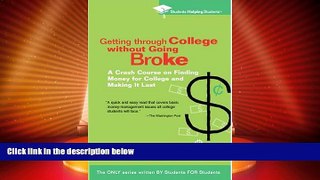 Must Have  Getting Through College without Going Broke: A crash course on finding money for