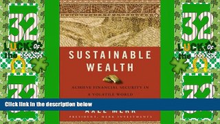 READ FREE FULL  Sustainable Wealth: Achieve Financial Security in a Volatile World of Debt and