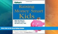 READ FREE FULL  Raising Money Smart Kids: What They Need to Know about Money and How to Tell Them