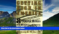 Must Have  Getting Rich In America: Eight Simple Rules For Building A Fortune--And A Satisfying