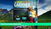 Must Have  The Small Budget Gardener: All the Dirt on Saving Money in Your Garden  READ Ebook