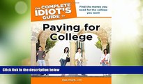 Big Deals  The Complete Idiot s Guide to Paying for College (Complete Idiot s Guides (Lifestyle